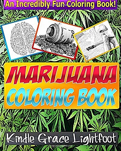 The Marijuana Coloring Book: The Coloring Book of Marijuana, Weed, Cannabis & Ganj (Paperback)