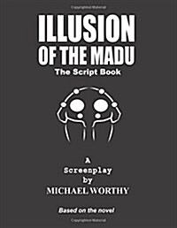 Illusion of the Madu - The Script Book (Paperback)