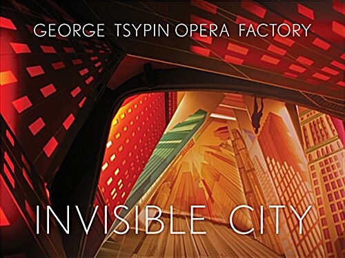 George Tsypin Opera Factory: Invisible City (Hardcover)