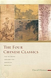 The Four Chinese Classics: Tao Te Ching, Chuang Tzu, Analects, Mencius (Paperback)