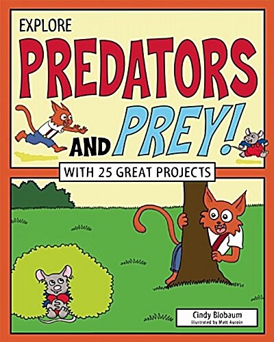Explore Predators and Prey!: With 25 Great Projects (Paperback)