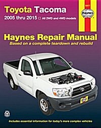 Toyota Tacoma: 2005 Thru 2015 All 2wd and 4WD Models (Paperback)