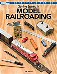 Getting Started in Model Railroading (Paperback)