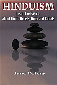 Hinduism: This Is Hinduism - Learn the Basics about Hindu Beliefs, Gods and Rituals (Paperback)