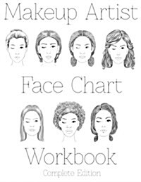 Makeup Artist Face Chart Workbook: Complete Edition (Paperback)