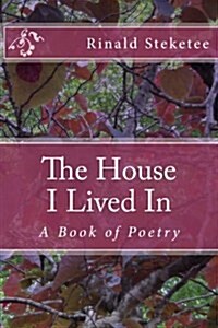 The House I Lived in: A Book of Poetry (Paperback)