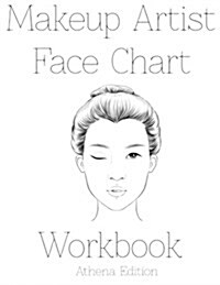 Makeup Artist Face Chart Workbook: Athena Edition (Paperback)
