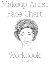 Makeup Artist Face Chart Workbook: Gaia Edition (Paperback)