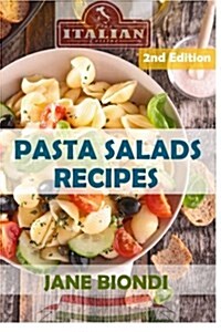 Pasta Salads Recipes: Healthy Pasta Salad Cookbook (Paperback)