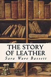 The Story of Leather (Paperback)