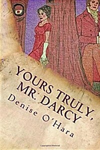 Yours Truly, Mr. Darcy: A Pride and Prejudice Variation (Paperback)