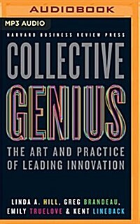 Collective Genius: The Art and Practice of Leading Innovation (MP3 CD)