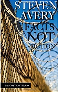 Steven Avery: Facts Not Fiction (Paperback)