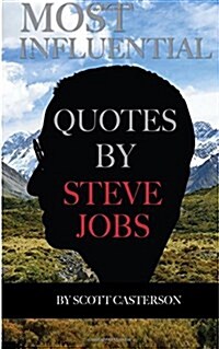 Most Influential Quotes by Steve Jobs (Paperback)