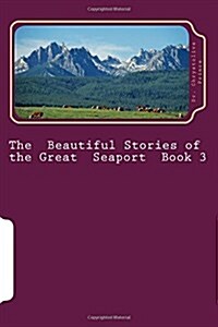 The Beautiful Stories of the Great Seaport Book 3 (Paperback)