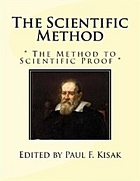 The Scientific Method:  The Method to Scientific Proof  (Paperback)