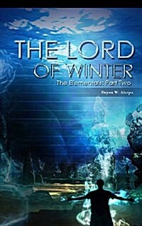 The Lord of Winter: The Elementals Part Two (Paperback)