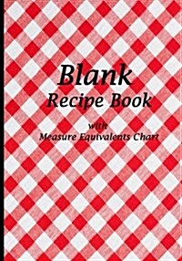 Blank Recipe Book: Vintage Red Tablecloth Design, Blank Cookbook with Measure Equivalents Chart, 7 X 10, 108 Pages (Paperback)