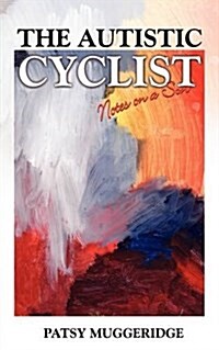 The Autistic Cyclist (Paperback)