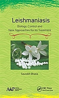 Leishmaniasis: Biology, Control and New Approaches for Its Treatment (Hardcover)