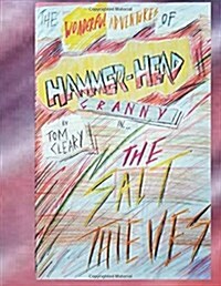 The Wonderful Adventures of Hammerhead Granny: The Salt Theives and Strange Technology (Paperback)