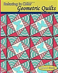 Relaxing in Color Geometric Quilts (Paperback)