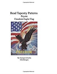 Bead Tapestry Patterns Peyote Freedom Eagle Flag (Paperback)
