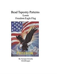 Bead Tapestry Patterns Loom Freedom Eagle Flag (Paperback)