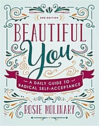 Beautiful You: A Daily Guide to Radical Self-Acceptance (Paperback, 2)