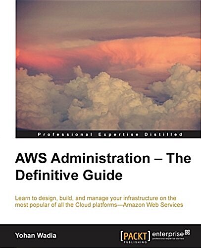 AWS Administration - The Definitive Guide (Paperback)