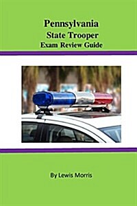 Pennsylvania State Trooper Exam Review Guide (Paperback)