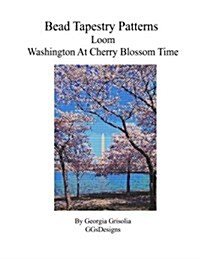 Bead Tapestry Patterns Loom Washington at Cherry Blossom Time (Paperback)