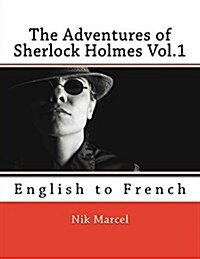 The Adventures of Sherlock Holmes Vol.1: English to French (Paperback)