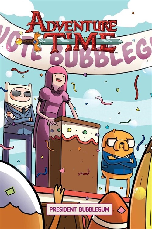 Adventure Time Original Graphic Novel Volume 8: President Bubblegum (Paperback)