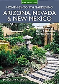 Arizona, Nevada & New Mexico Month-By-Month Gardening: What to Do Each Month to Have a Beautiful Garden All Year (Paperback)