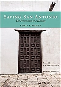 Saving San Antonio: The Preservation of a Heritage (Paperback)