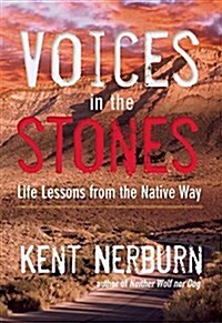Voices in the Stones: Life Lessons from the Native Way (Paperback)