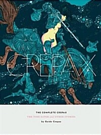 The Complete Crepax: The Time Eater and Other Horror Stories: Volume 2 (Hardcover)