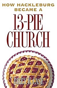 How Hackleburg Became a 13-Pie Church (Paperback)