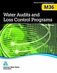 Water Audits and Loss Control Programs, Fourth Edition (M36): Awwa Manual of Practice (Paperback, 4, Revised)