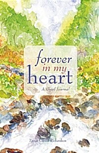 Forever in My Heart: A Grief Journal (Hardcover)