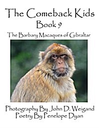 The Comeback Kids -- Book 9 -- The Barbary Macaques of Gibraltar (Paperback)