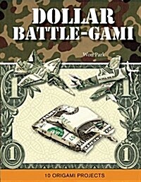 Dollar Battle-Gami (Hardcover)