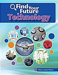 Find Your Future in Technology (Library Binding)
