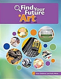 Find Your Future in Art (Library Binding)