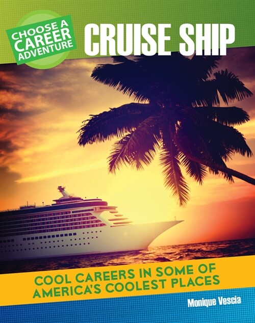Choose a Career Adventure on a Cruise Ship (Library Binding)