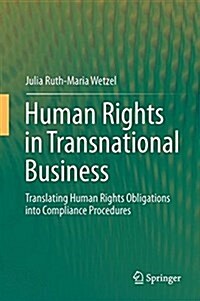 Human Rights in Transnational Business: Translating Human Rights Obligations Into Compliance Procedures (Hardcover, 2016)
