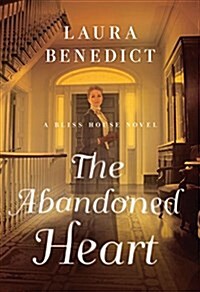 The Abandoned Heart: A Bliss House Novel (Hardcover)