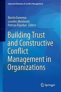 Building Trust and Constructive Conflict Management in Organizations (Hardcover, 2016)