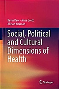 Social, Political and Cultural Dimensions of Health (Hardcover, 2016)